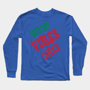 good vibes only Long Sleeve T-Shirt